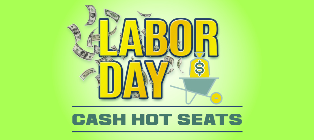 Labor Day Cash Hot Seat