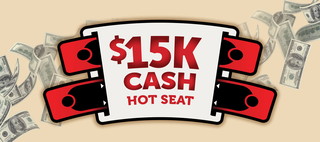 $15K Cash Hot Seat