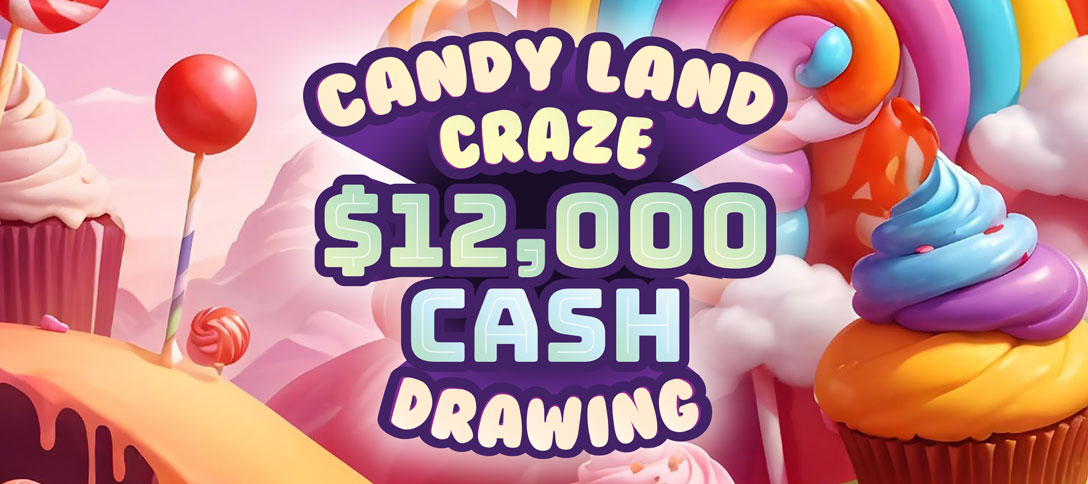 Candy Land Craze $12,000 Cash Drawing