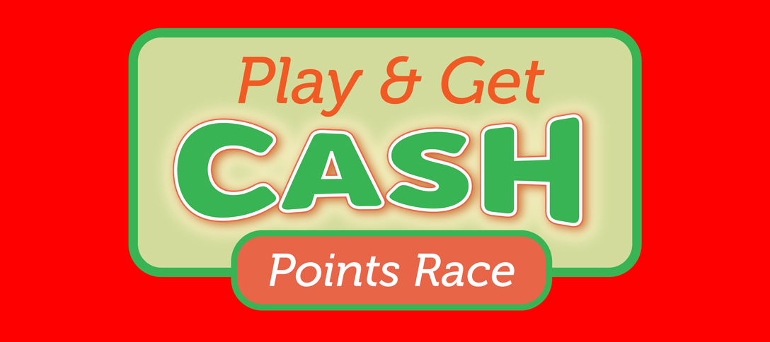 Play & Get Cash Points Race