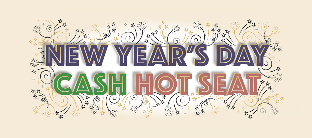 New Year's Day Cash Hot Seat