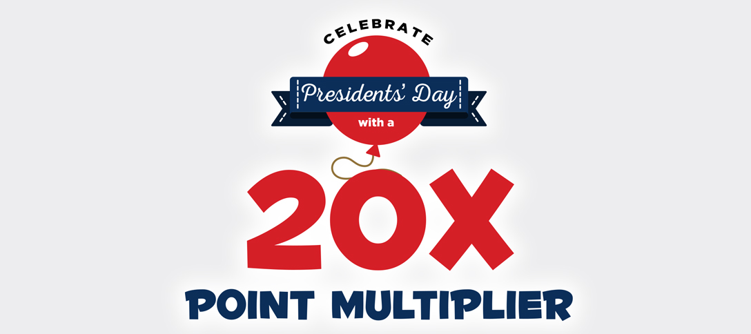 President's Day 20X Point Multiplier