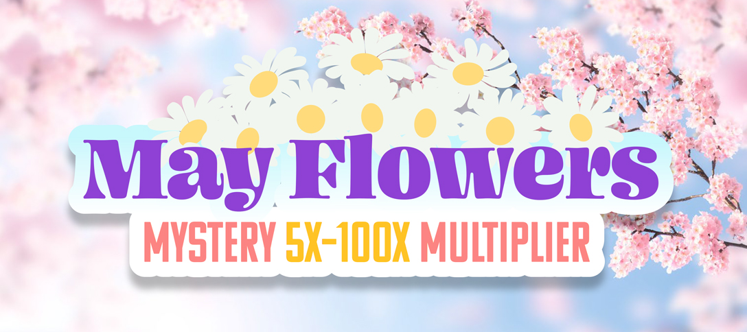 May Flowers Mystery 5X-100X Multiplier