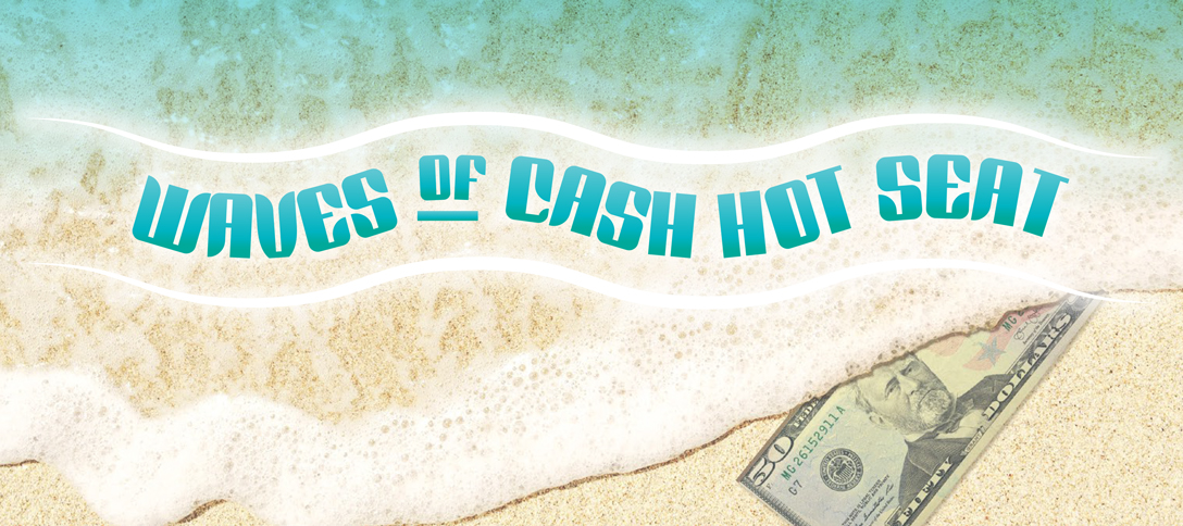 Waves of Cash Hot Seat