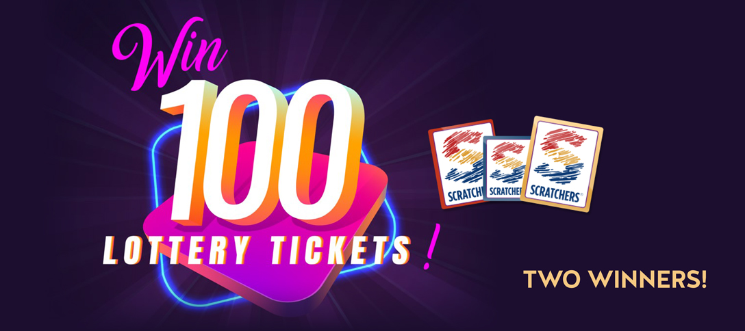 Win 100 Lottery Tickets!