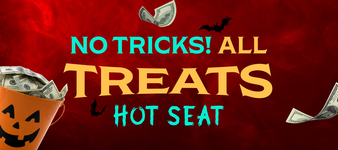 No Tricks! All Treats Hot Seat