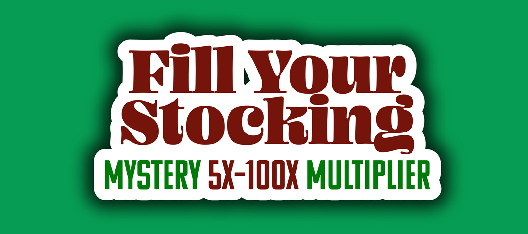 Fill Your Stocking Mystery 5X-100X Multiplier