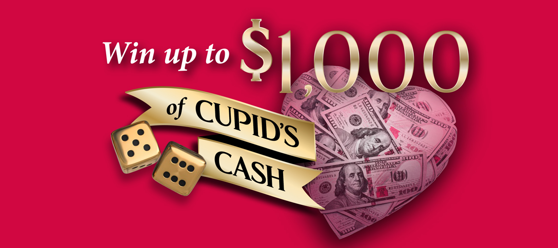 Win up to $1,000 of Cupid's Cash