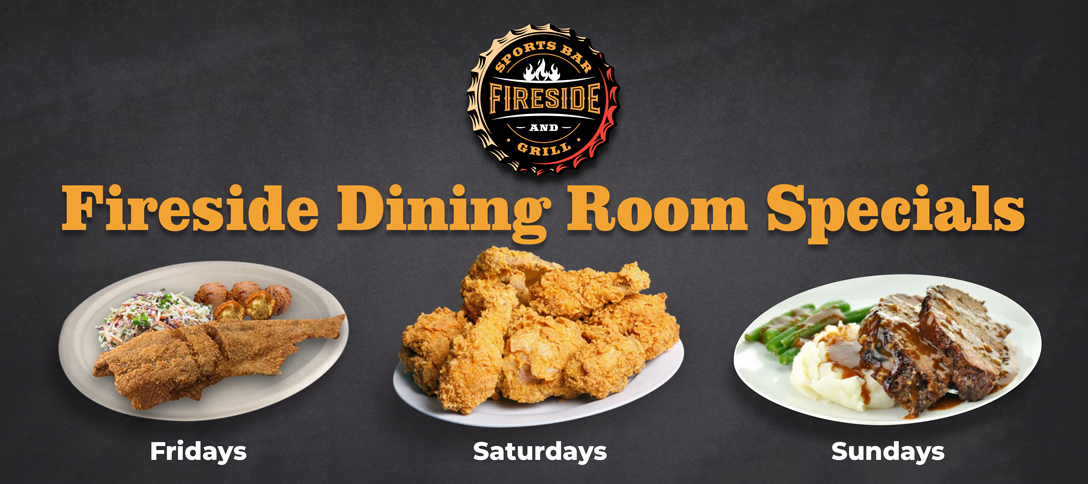 Fireside Dining Room Specials - April 2026