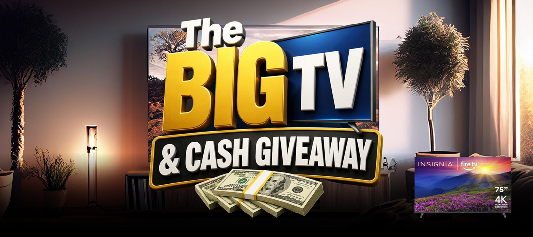 The Big TV & Cash Giveaway
